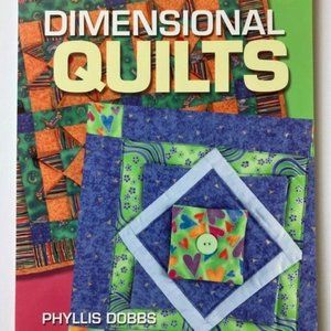 Dimensional Quilts by Phyllis Dobbs Quilt Book Paperback 2003